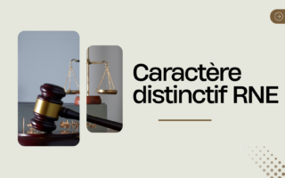 caractère distinctif RNE pour choisir un nom d’entreprise accepté